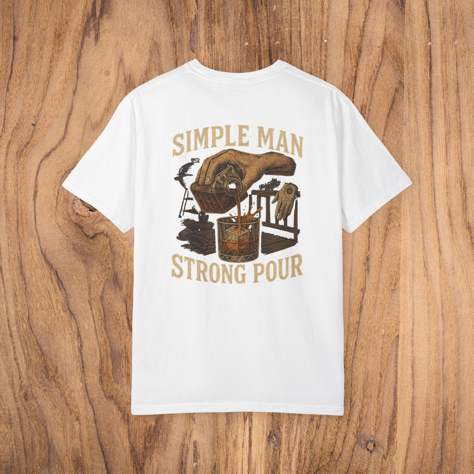 Simple Man Strong Pour T-Shirt in white, showcasing a unique design with a hand pouring into a glass, perfect for casual occasions and made with 100 percent cotton.