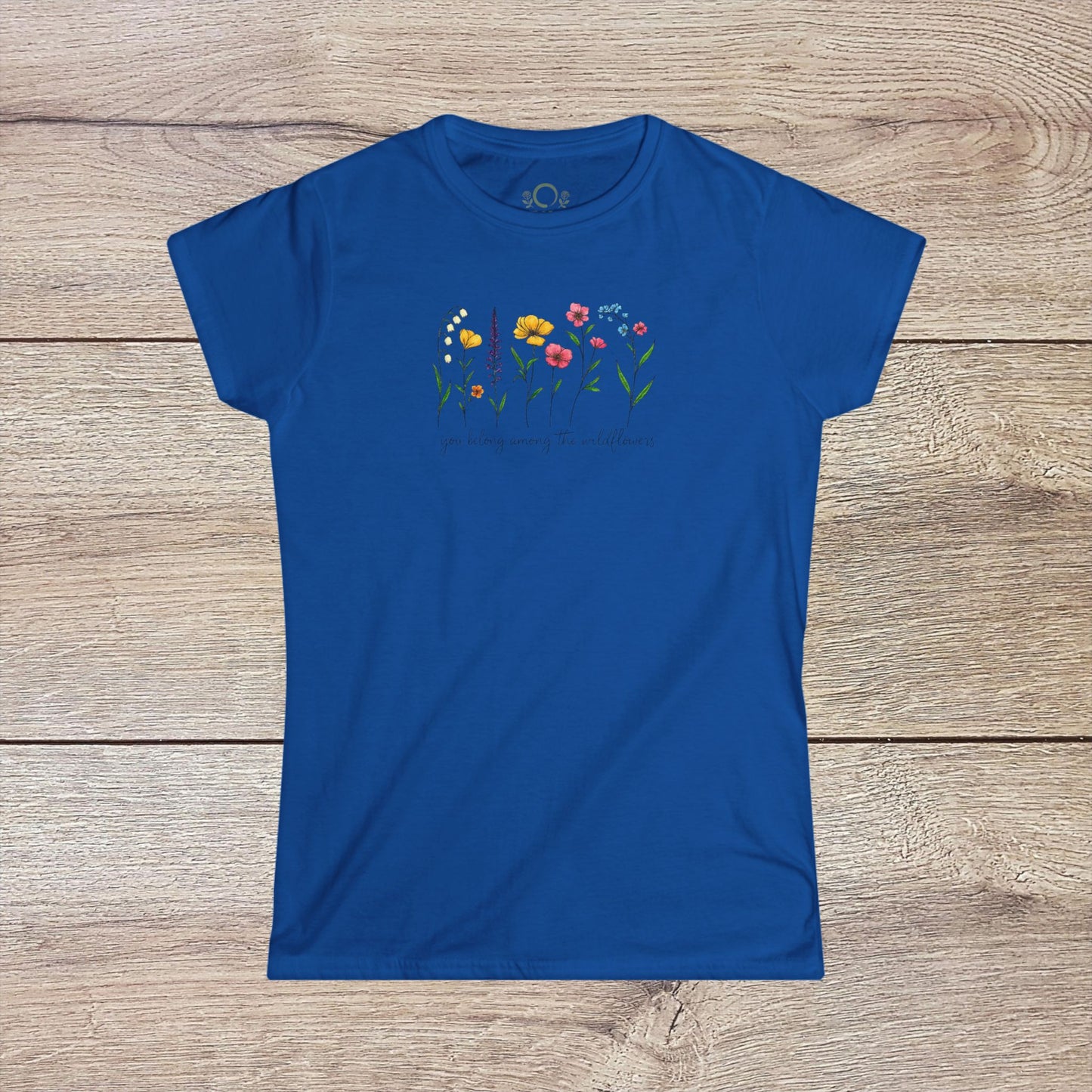 Wildflowers T-Shirt in blue showcasing a beautiful floral print with the text 'you belong among the wildflowers'. Ideal for everyday wear.